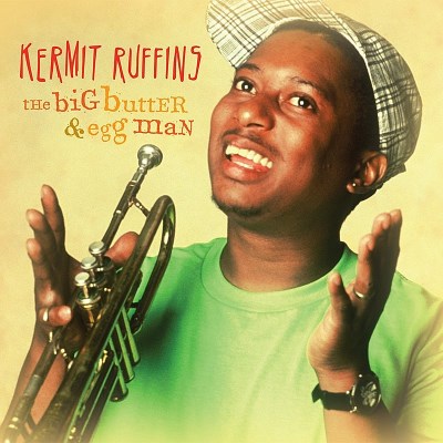 Kermit Ruffins/Big Butter & Egg Man